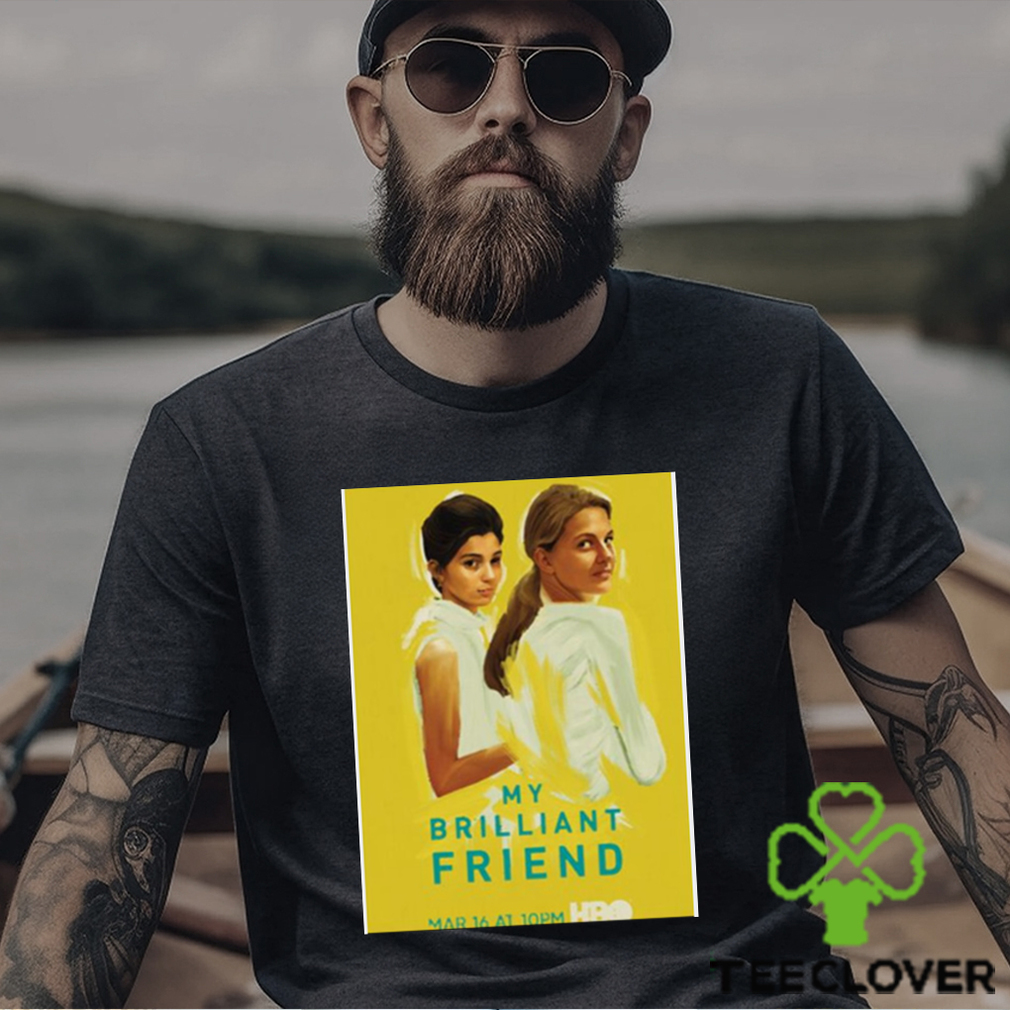 Cool Friend Movie My Brilliant Friend shirt Cool Friend Movie My Brilliant Friend shirt