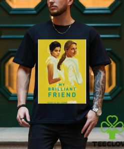 Cool Friend Movie My Brilliant Friend shirt 3 Cool Friend Movie My Brilliant Friend shirt