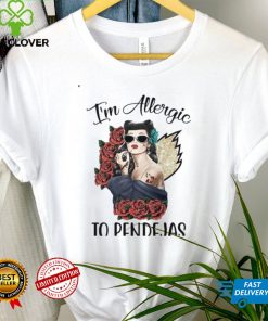 Cool Girl I’m Allergic To Pendejas Shirt tee