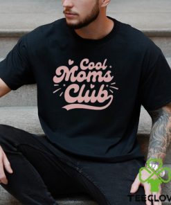 Cool Moms Club Mothers Day Gift For Mom Unisex T Shirt