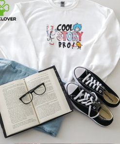 Cool Story Bro National Read Across America hoodie, sweater, longsleeve, shirt v-neck, t-shirt