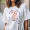 Coolartcorner God Won’t Let Me Die Shirt