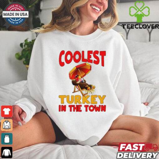 Coolest Turkey in town Happy Thanksgiving 2024 shirt