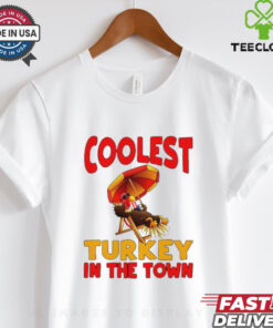 Coolest Turkey in town Happy Thanksgiving 2024 shirt