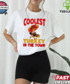 Coolest Turkey in town Happy Thanksgiving 2024 shirt