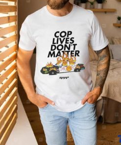 Cop Lives Don’t Matter Shirt