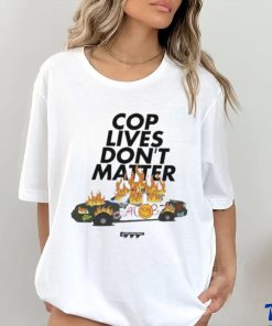 Cop Lives Don’t Matter Shirt