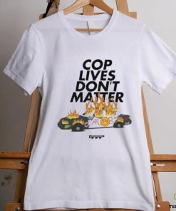 Cop Lives Don’t Matter Shirt