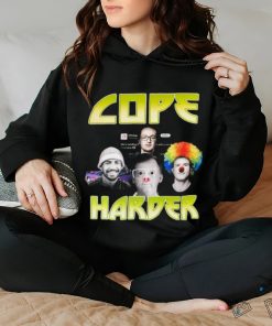 Cope Harder Shirt Unisex T Shirt