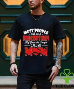 Copy of Most People Call Me A Falcons Fan My Favorite People Call Me Mom shirt