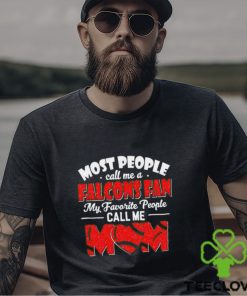 Copy of Most People Call Me A Falcons Fan My Favorite People Call Me Mom shirt 2 Copy of Most People Call Me A Falcons Fan My Favorite People Call Me Mom shirt