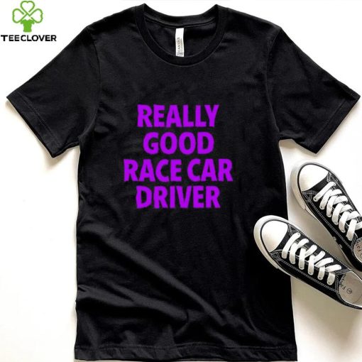 Corey Lajoie Really Good Race Car Driver Shirt