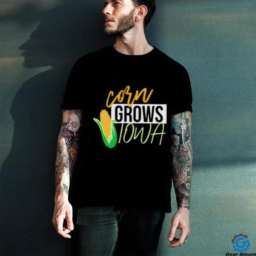 Corn grows Iowa shirt