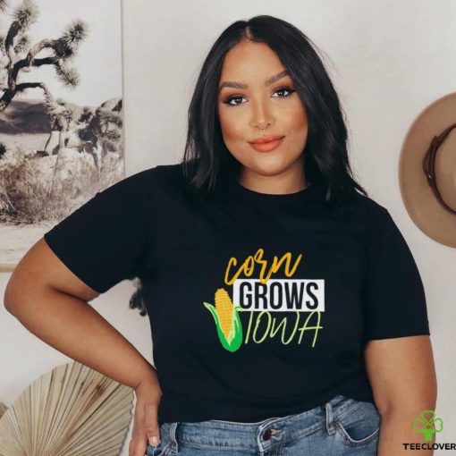 Corn grows Iowa shirt
