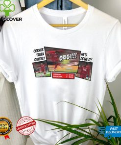 Corner Taken corner taken quickly shirt