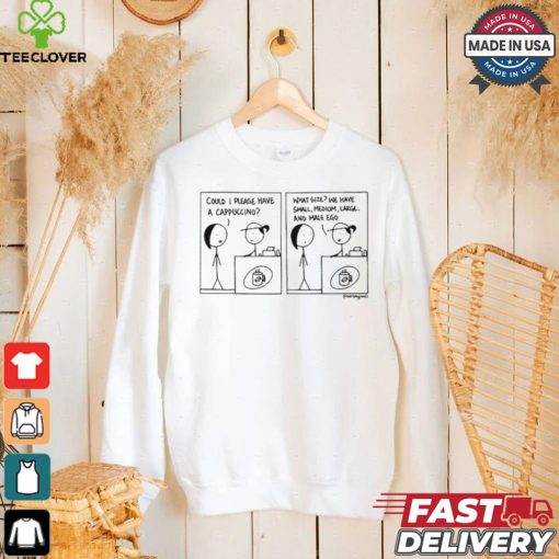 Could I Please Have A Cappuccino What Size We Have Small, Medium, Large, And Male Ego T Shirt