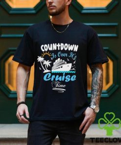 Countdown Is Over ItS Cruise Time Family Cruise Shirt