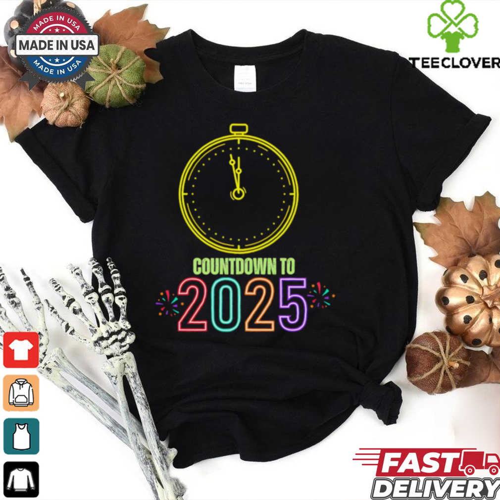 Countdown to 2025 shirt Countdown to 2025 shirt