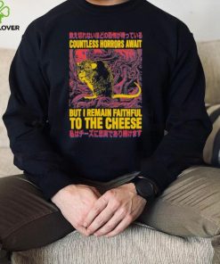 Countless horrors await but I remain faithful to the cheese shirt 4 Countless horrors await but I remain faithful to the cheese shirt
