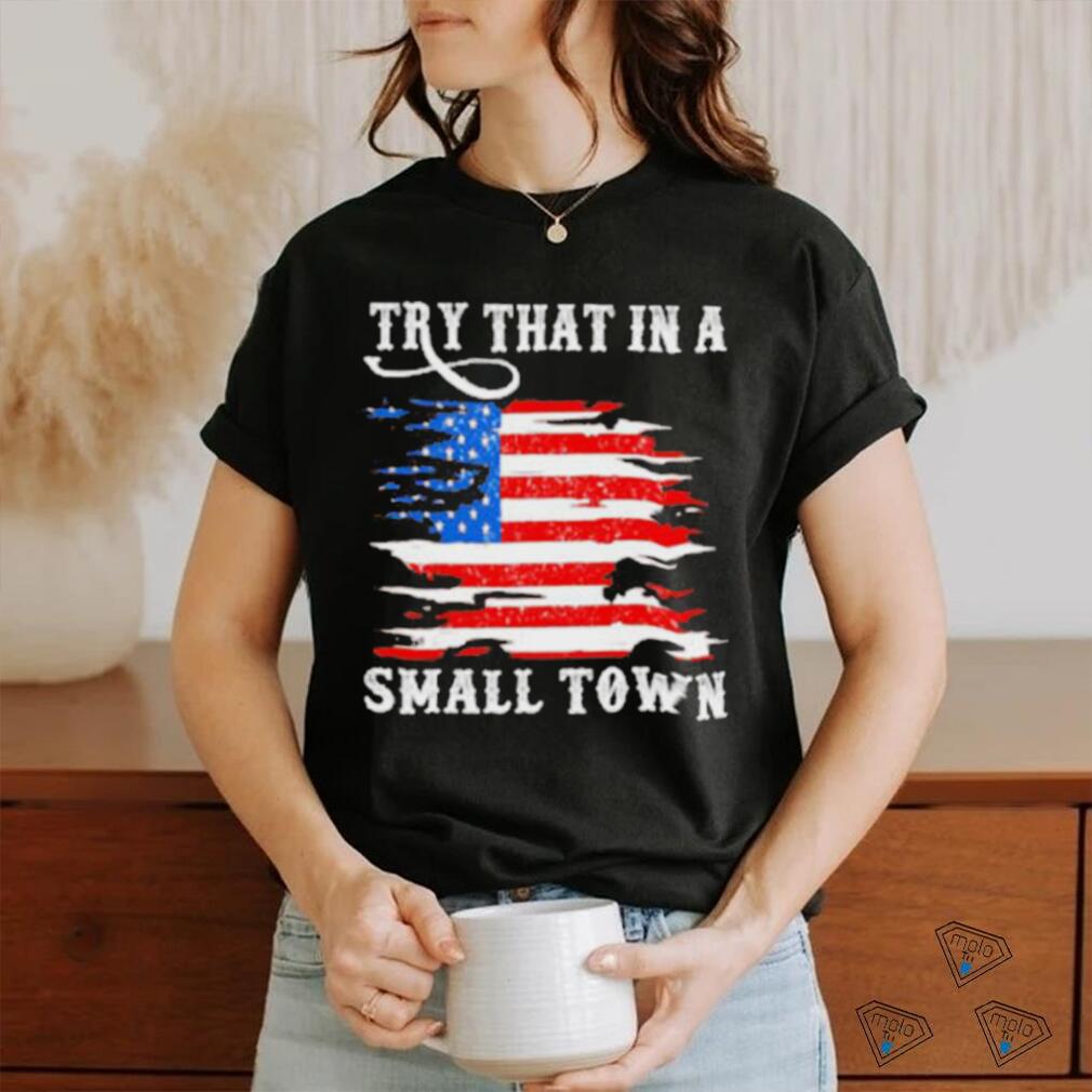 Country Lover Music Try That In A Small Country Western Town shirt Country Lover Music Try That In A Small Country Western Town shirt