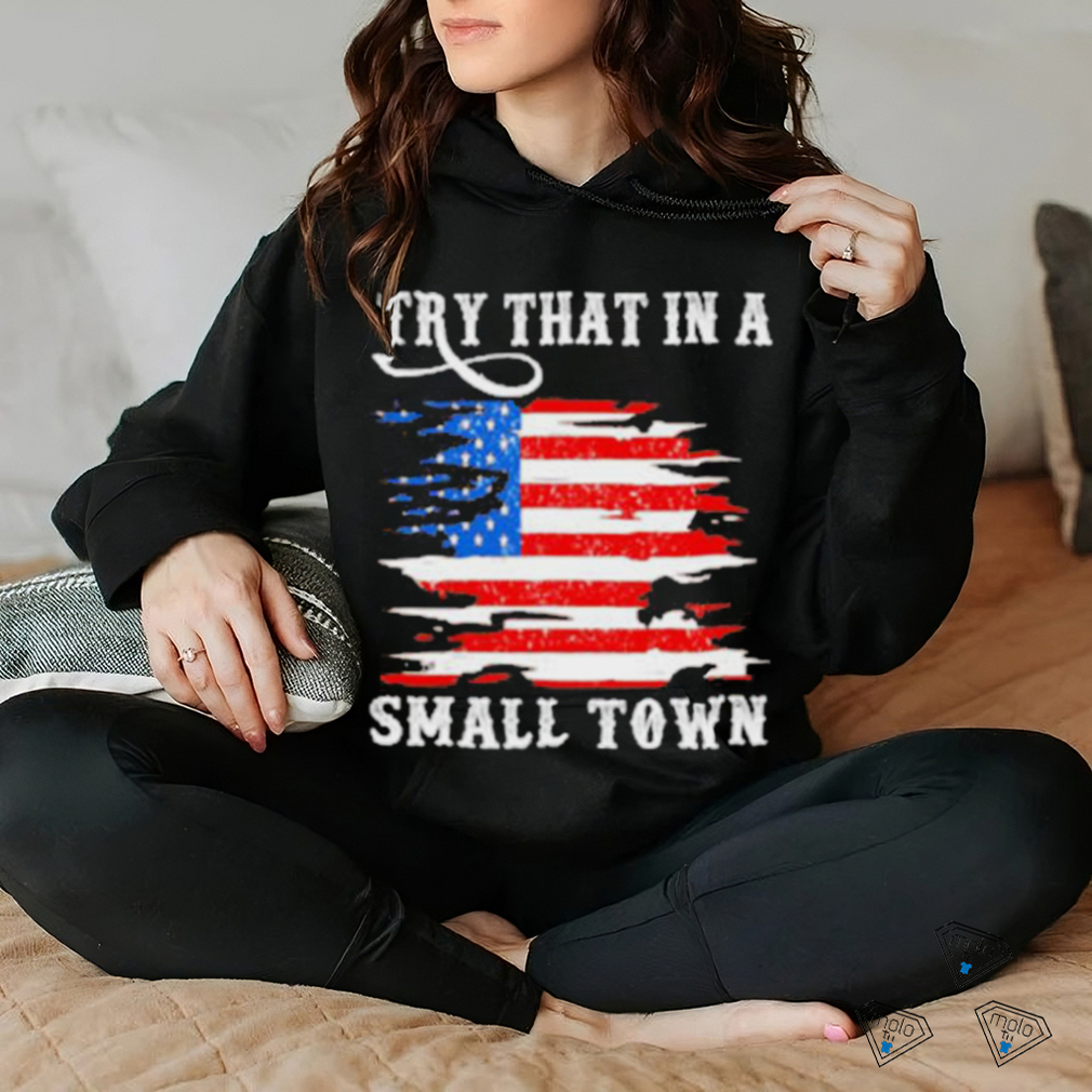 Country Lover Music Try That In A Small Country Western Town shirt Country Lover Music Try That In A Small Country Western Town shirt