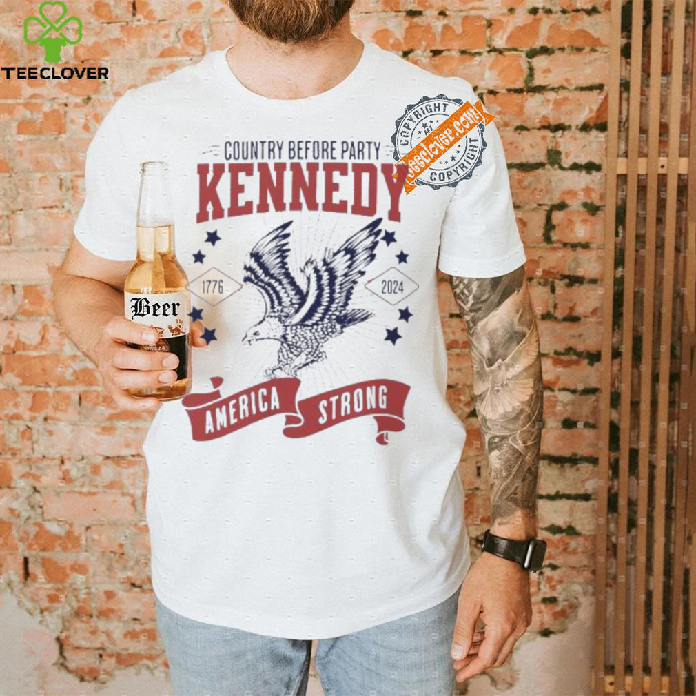 Country before party Kennedy America strong 1776 2024 shirt Country before party Kennedy America strong 1776 2024 shirt