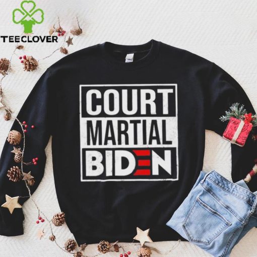 Court Martial Biden Anti Joe Biden shirt