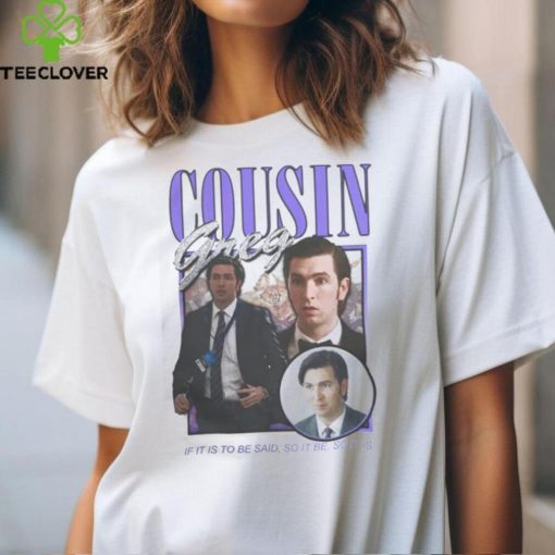 Cousin Greg Shirt