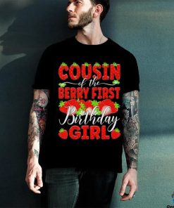 Cousin of the berry first birthday of girl Strawberry Cuz shirt