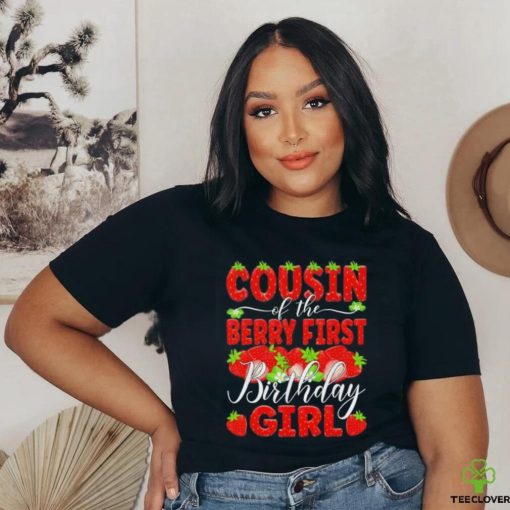 Cousin of the berry first birthday of girl Strawberry Cuz shirt