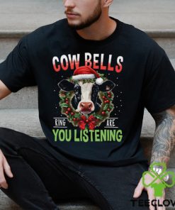 Cow Bells Ring Are You Listening Funny Christmas Cow Classic T Shirt