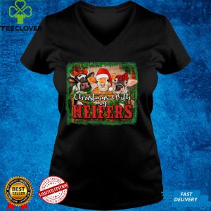 Cow Cattles Farmer Christmas With My Heifers Merry Christmas T Shirt