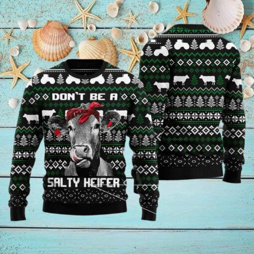 Cow Don’T Be A Salty Heifer Ugly Christmas Sweater