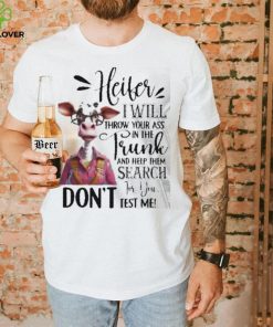 Cow Heifer I Will Throw Your In The Frunk Search shirt