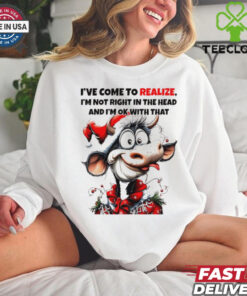 Cow I’ve come to realize I’m not right in the head Christmas shirt 1 Cow I’ve come to realize I’m not right in the head Christmas shirt