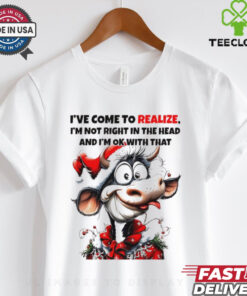 Cow I’ve come to realize I’m not right in the head Christmas shirt 3 Cow I’ve come to realize I’m not right in the head Christmas shirt