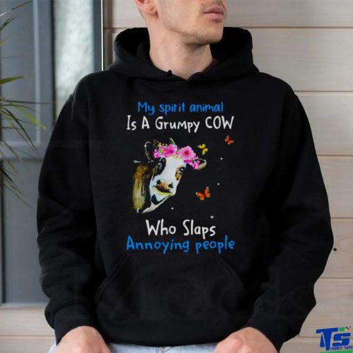 Cow my spirit animal is a grumpy cow who slaps annoying people hoodie, sweater, longsleeve, shirt v-neck, t-shirt