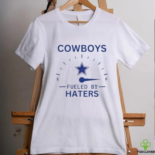 Cowboys Fueled By Haters Shirt