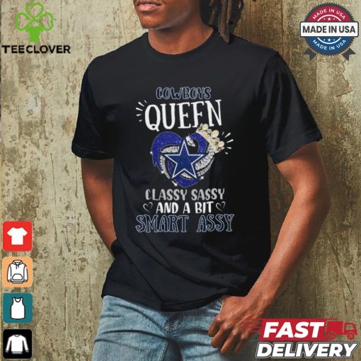 Cowboys Queen Classy, Sassy And A Bit Smart Assy Unisex T Shirt