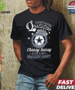 Cowboys Queen Classy, Sassy And A Bit Smart Assy hoodie, sweater, longsleeve, shirt v-neck, t-shirt