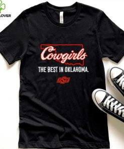 Cowgirls the best in Oklahoma State Cowboys hoodie, sweater, longsleeve, shirt v-neck, t-shirt