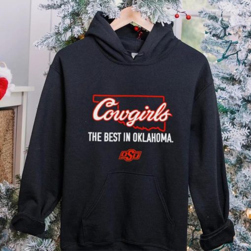 Cowgirls the best in Oklahoma State Cowboys hoodie, sweater, longsleeve, shirt v-neck, t-shirt