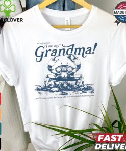 Crab I ate my Grandma shirt