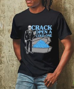 Crack Open A Cold One New Shirt