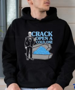 Crack Open A Cold One New Shirt