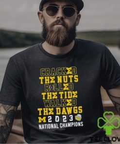 Cracked The Nuts Rolled The Tide Walked The Dawgs Michigan 2023 National Champions Shirt