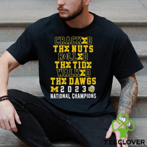 Cracked The Nuts Rolled The Tide Walked The Dawgs Michigan 2023 National Champions Shirt