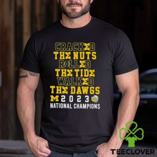 Cracked The Nuts Rolled The Tide Walked The Dawgs Michigan 2023 National Champions Shirt