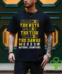 Cracked The Nuts Rolled The Tide Walked The Dawgs Michigan 2023 National Champions Shirt