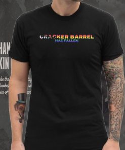 Cracker Barrel Has Fallen Pride Shirt